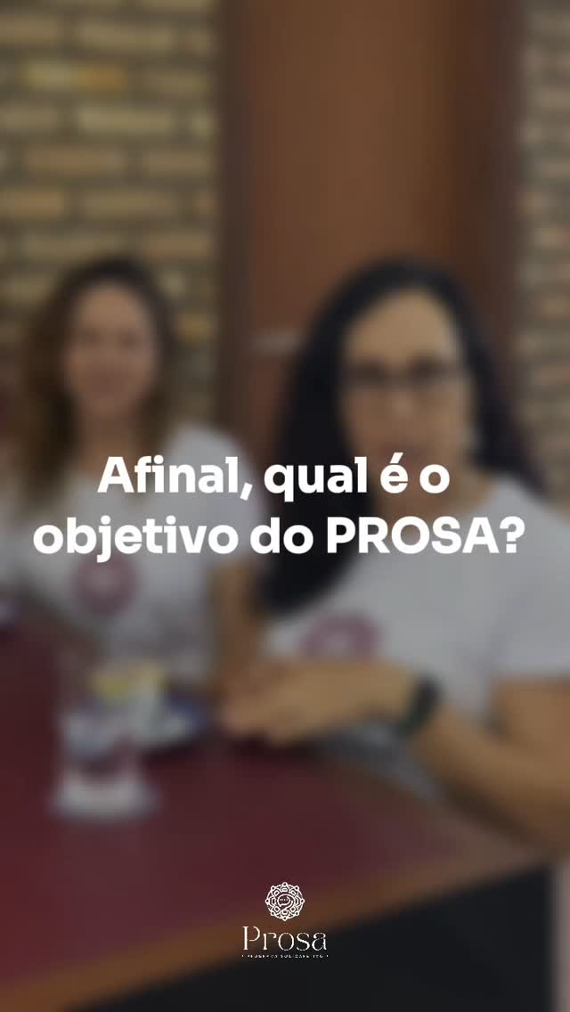 Afinal, qual o objetivo do PROSA?